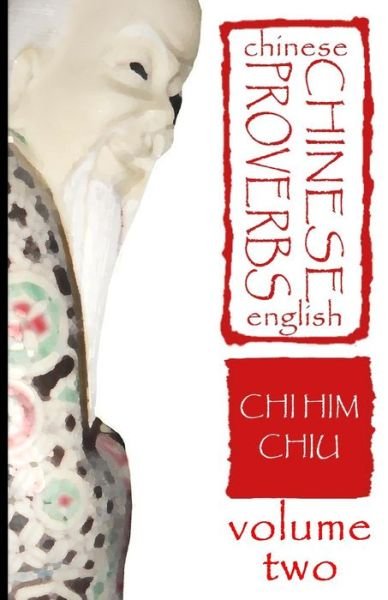 Cover for Chi Him Chiu · Chinese Proverbs, Volume Two (Taschenbuch) (2011)