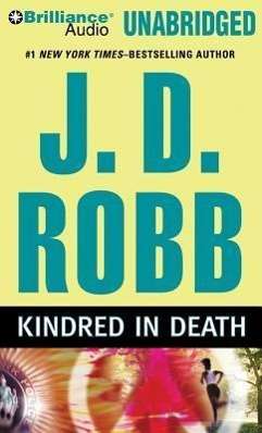 Kindred in Death - J D Robb - Music - Brilliance Audio - 9781469265308 - December 1, 2012