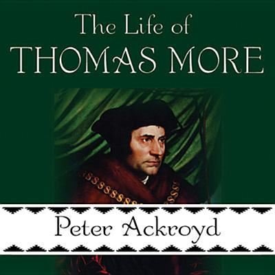 Cover for Peter Ackroyd · The Life of Thomas More (CD) (2013)