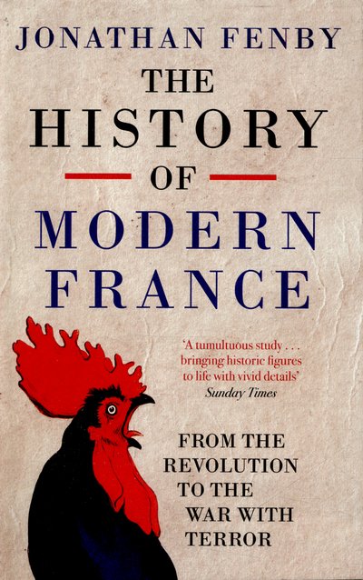 Cover for Jonathan Fenby · The History of Modern France: From the Revolution to the War with Terror (Pocketbok) (2016)