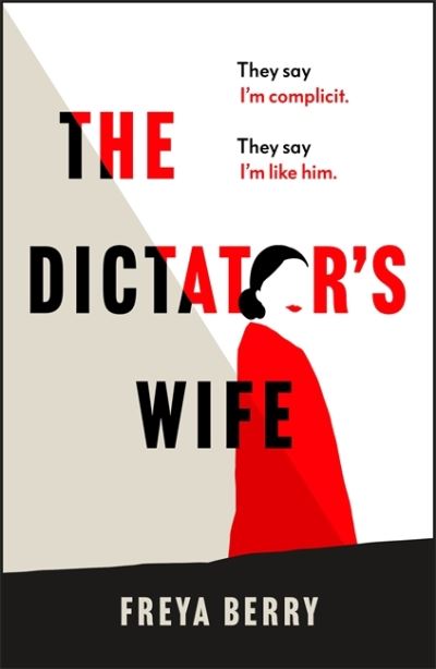 Cover for Freya Berry · The Dictator's Wife: A mesmerising novel of deception: A BBC 2 Between the Covers Book Club pick (Hardcover Book) (2022)