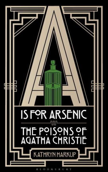 Cover for Kathryn Harkup · A is For Arsenic (Gebundesens Buch) (2015)