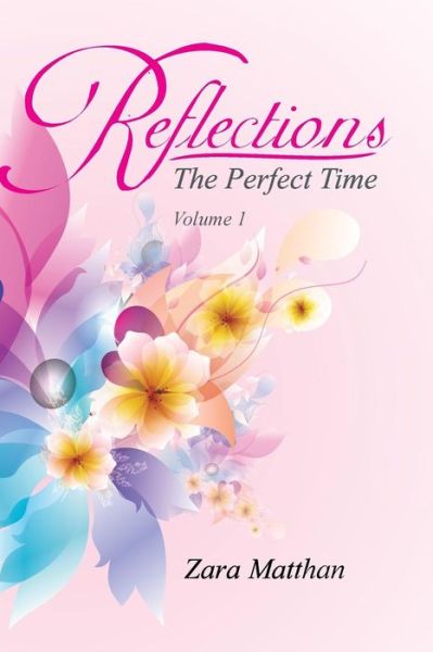 Cover for Zara Matthan · Reflections: the Perfect Time Volume 1 (Paperback Book) (2013)