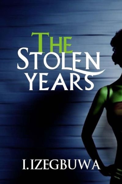 Cover for I Izegbuwa · The Stolen Years (Paperback Bog) (2012)