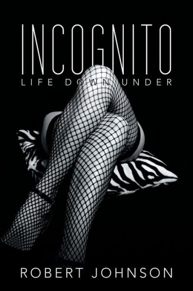 Cover for Robert Johnson · Incognito Life down Under (Bok) (2020)