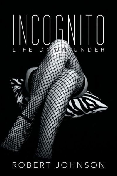 Cover for Robert Johnson · Incognito Life down Under (Buch) (2020)