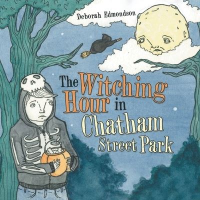 Cover for Deborah Edmondson · The Witching Hour in Chatham Street Park (Paperback Book) (2021)