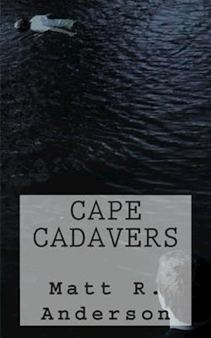 Cover for Matt Anderson · Cape Cadavers (Book) (2013)