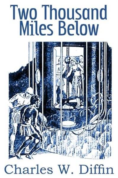 Cover for Charles Willard Diffin · Two Thousand Miles Below (Paperback Book) (2013)