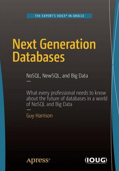 Cover for Guy Harrison · Next Generation Databases: NoSQLand Big Data (Pocketbok) [1st edition] (2015)