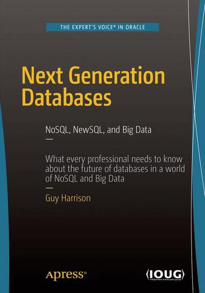 Cover for Guy Harrison · Next Generation Databases: NoSQLand Big Data (Paperback Bog) [1st edition] (2015)