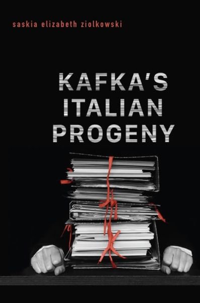 Saskia Elizabeth Ziolkowski · Kafka's Italian Progeny - Toronto Italian Studies (Hardcover Book) (2020)
