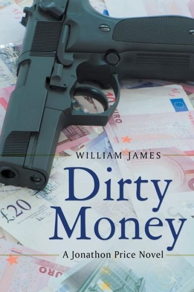 Cover for William James · Dirty Money: a Jonathon Price Novel (Paperback Bog) (2015)