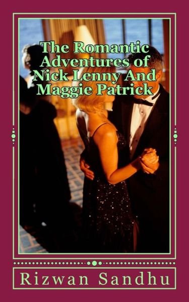 Cover for Rizwan Sandhu · The Romantic Adventures of Nick Lenny and Maggie Patrick (Paperback Book) (2013)