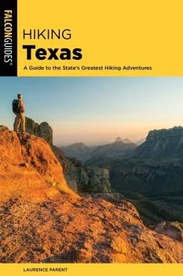 Cover for Laurence Parent · Hiking Texas: A Guide to the State's Greatest Hiking Adventures - State Hiking Guides Series (Paperback Bog) [3rd edition] (2019)