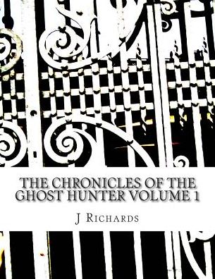 Cover for J M Richards · The Chronicles of the Ghost Hunter Collection Volume 1 (Paperback Book) (2013)