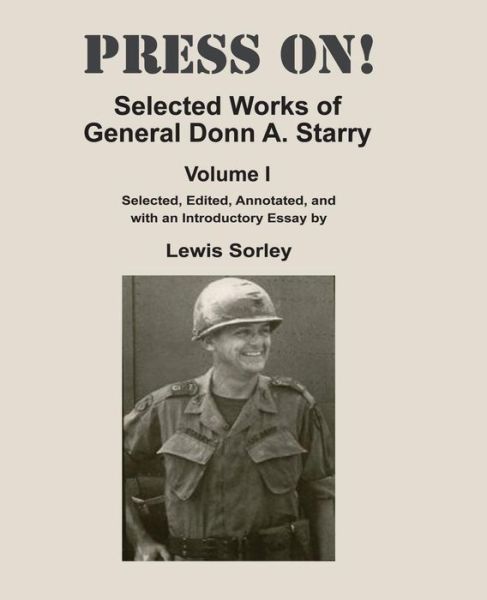 Cover for General Donn a Starry · Press On!: Selected Works of General Donn A. Starry - Volume I (Paperback Book) (2013)