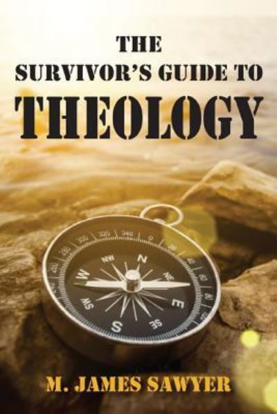 Cover for M. James Sawyer · Survivor's Guide to Theology (Book) (2016)