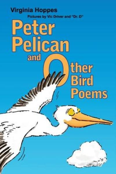 Cover for Ms Virginia Hoppes · Peter Pelican and Other Bird Poems (Paperback Bog) (2014)