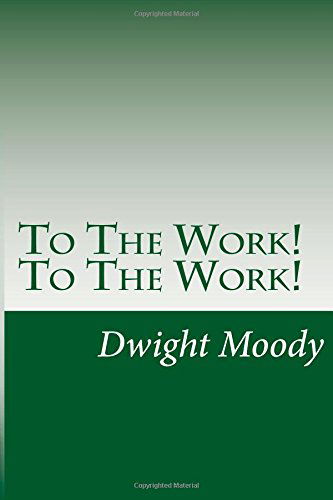 Cover for Dwight Lyman Moody · To the Work! to the Work! (Paperback Book) (2014)