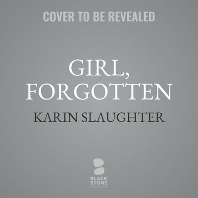 Cover for Karin Slaughter · Girl, Forgotten Lib/E (CD) (2022)