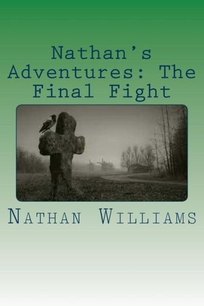 Cover for Nathan Williams · Nathan's Adventures: the Final Fight (Paperback Book) (2014)