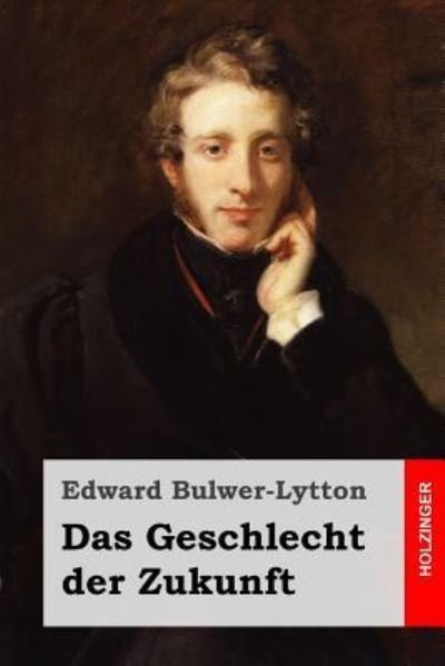 Cover for Edward Bulwer-lytton · Das Geschlecht Der Zukunft (Paperback Book) (2015)