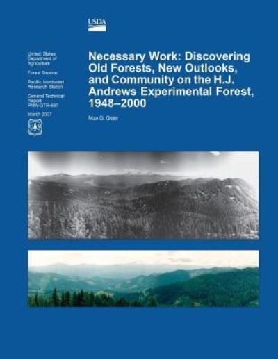 Cover for United States Department of Agriculture · Necessary Work: Discovering Old Forests, New Outlooks, and Community on the H.j. (Paperback Bog) (2015)