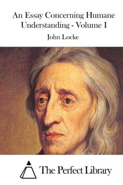 Cover for John Locke · An Essay Concerning Humane Understanding - Volume I (Paperback Bog) (2015)