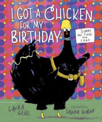 Cover for Laura Gehl · I Got a Chicken for My Birthday (Hardcover Book) (2018)