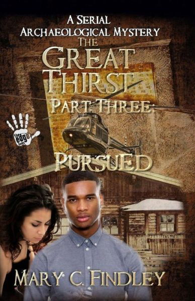 Cover for Mary C Findley · The Great Thirst Three: Pursued: a Serial Archaeological Mystery (Taschenbuch) (2015)
