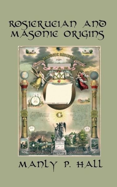 Cover for Manly P Hall · Rosicrucian and Masonic Origins (Gebundenes Buch) (2018)