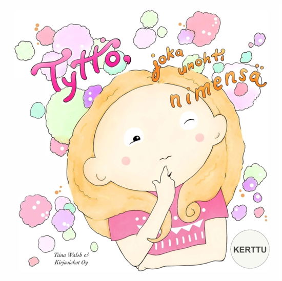 Cover for Tiina Walsh · Tyttoe, joka unohti nimensa KERTTU (Paperback Book) (2015)
