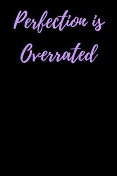 Cover for Active Imagination Journals · Perfection Is Overrated (Paperback Book) (2017)