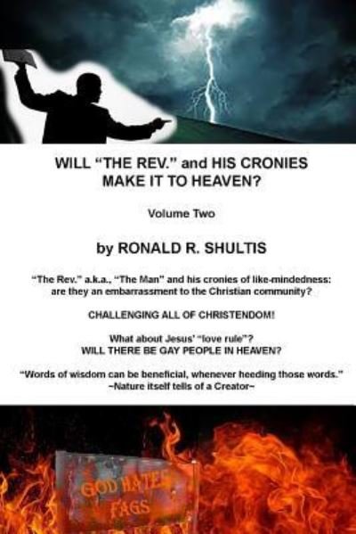 Cover for Ronald R Shultis · Will &quot;The Rev.&quot; and His Cronies Make It To Heaven? Volume Two (Paperback Book) (2015)