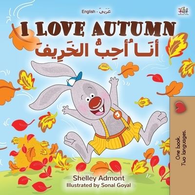 I Love Autumn (English Arabic Bilingual Book for Kids) - English Arabic Bilingual Collection - Shelley Admont - Książki - Kidkiddos Books Ltd. - 9781525934308 - 12 września 2020