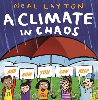 Cover for Neal Layton · Eco Explorers: A Climate in Chaos: and how you can help - Eco Explorers (Hardcover Book) (2020)