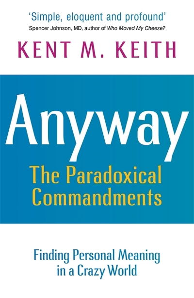 Cover for Kent M Keith · Anyway: Finding Personal Meaning in a Crazy World (Paperback Book) (2019)