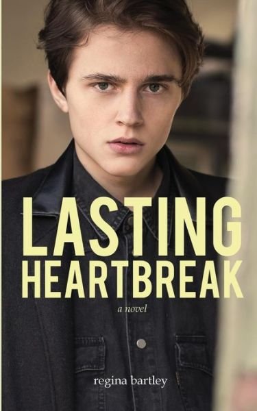 Cover for Regina Bartley · Lasting Heartbreak (Pocketbok) (2016)