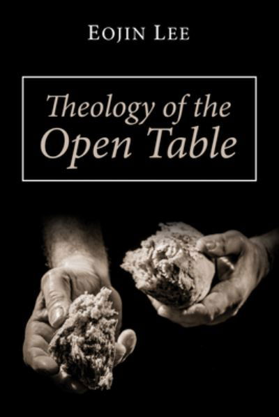 Cover for Eojin Lee · Theology of the Open Table (N/A) (2016)