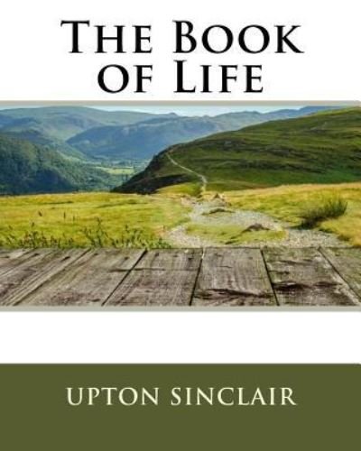Upton Sinclair · The Book of Life (Paperback Book) (1922)
