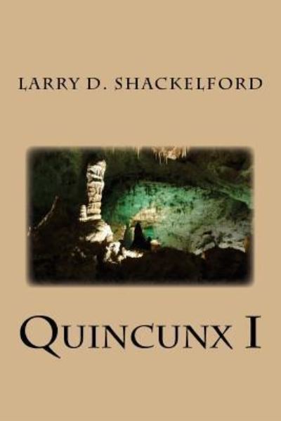 Cover for Larry D Shackelford · Quincunx I (Paperback Book) (2016)