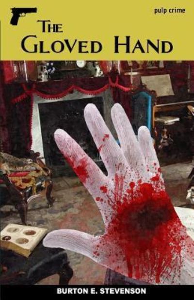 Cover for Burton E Stevenson · The Gloved Hand (Pocketbok) (2016)