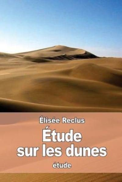 Cover for Elisee Reclus · Etude sur les dunes (Paperback Book) (2016)