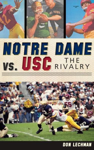 Cover for Professor of English Don Lechman · Notre Dame vs. USC (Hardcover Book) (2012)