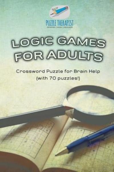 Cover for Puzzle Therapist · Logic Games for Adults - Crossword Puzzle for Brain Help (with 70 puzzles!) (Pocketbok) (2017)