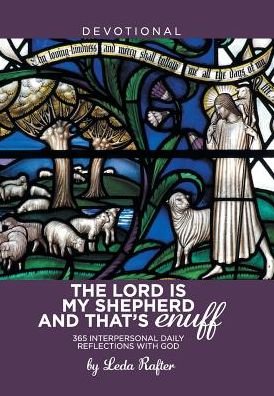 Cover for Leda Rafter · The Lord Is My Shepherd and That's Enuff (Hardcover bog) (2017)