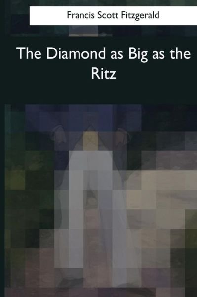 Cover for F Scott Fitzgerald · The Diamond as Big as the Ritz (Paperback Bog) (2017)
