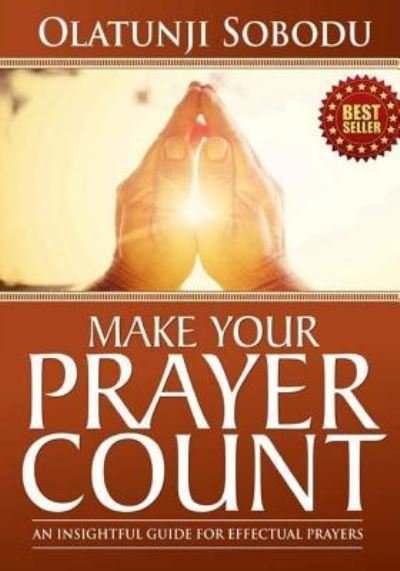 Cover for Olatunji Sobodu · Make Your Prayer Count (Paperback Book) (2017)