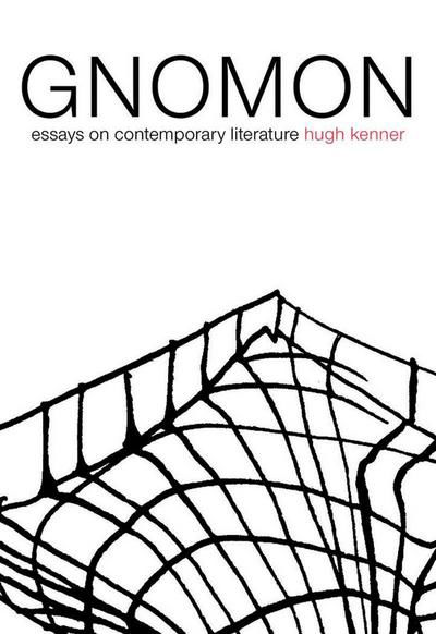 Cover for Hugh Kenner · Gnomon: Essays on Contemporary Literature - American Literature Series (Paperback Bog) (2016)